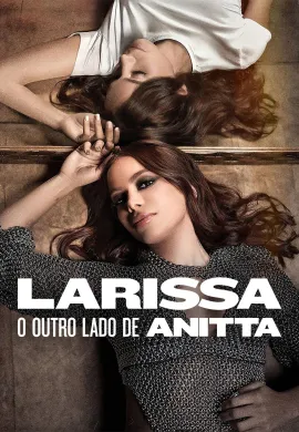 ดูหนังออนไลน์ฟรี Larissa: The Other Side of Anitta 2025 ลาริสสา: อีกด้านของอนิตต้า
